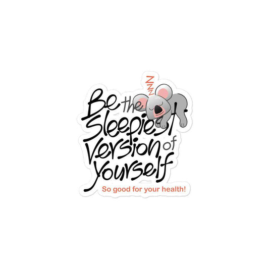 Be the sleepiest version of yourself Bubble-free stickers-Bubble-free stickers