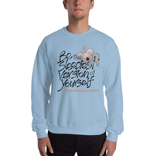 Be the sleepiest version of yourself Unisex Sweatshirt-Unisex sweatshirts