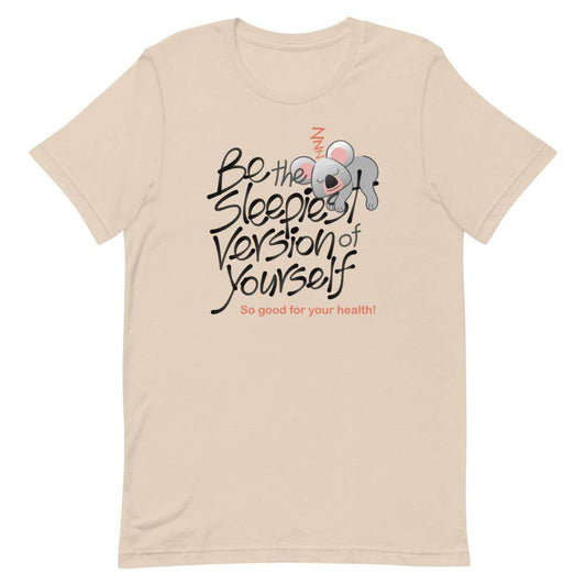 Be the sleepiest version of yourself Short-Sleeve Unisex T-Shirt-Short-Sleeve Unisex T-Shirts