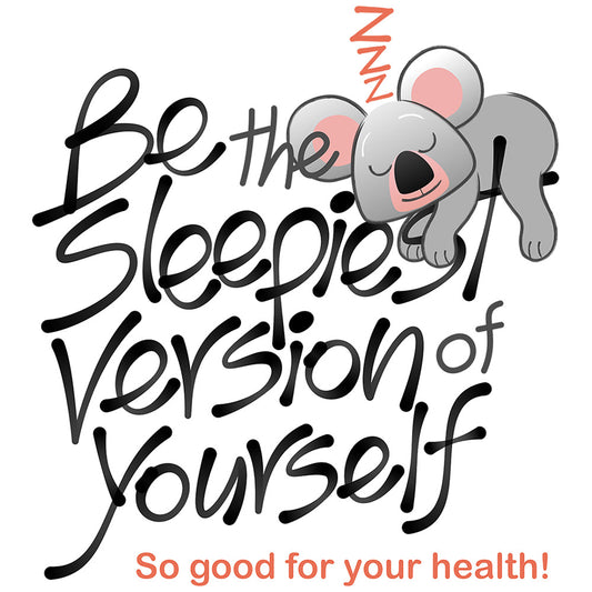 Be the sleepiest version of yourself koala