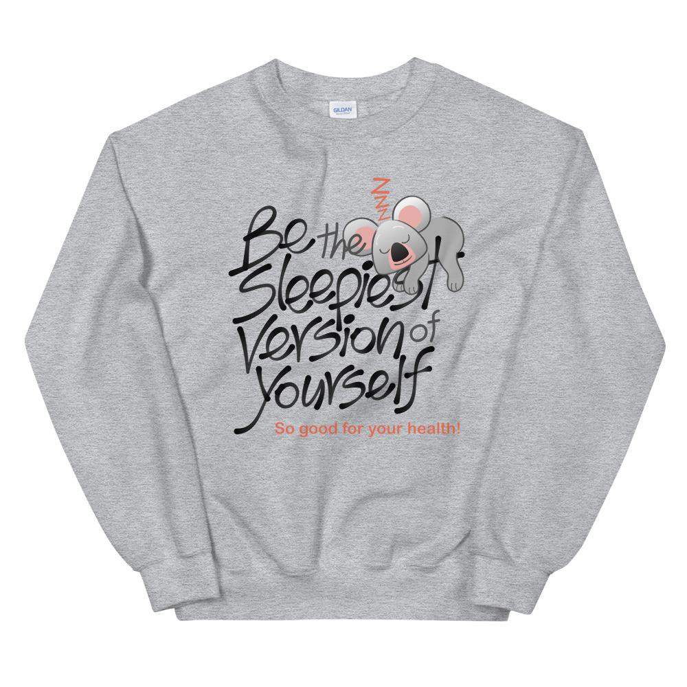 Be the sleepiest version of yourself Unisex Sweatshirt-Unisex sweatshirts