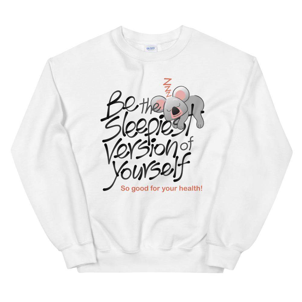 Be the sleepiest version of yourself Unisex Sweatshirt-Unisex sweatshirts