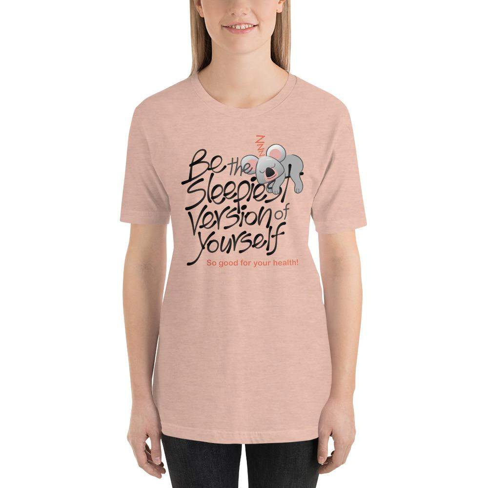 Be the sleepiest version of yourself Short-Sleeve Unisex T-Shirt-Short-Sleeve Unisex T-Shirts